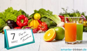 7. März: Tag der gesunden Ernährung